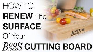 How To Renew The Surface Of Your Boos Block® Cutting Board