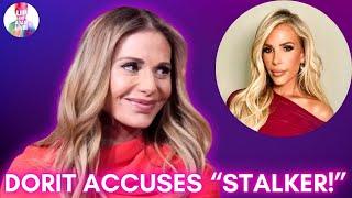 Dorit Accuses Fellow Bravoleb Of Stalking Her! #bravotv