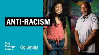 Segment 7 - Anti-Racism | The College Tour - Columbia College Chicago