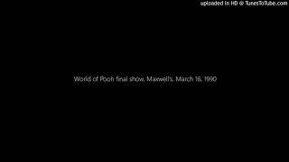 World of Pooh's final show, Maxwell's, March 16, 1990