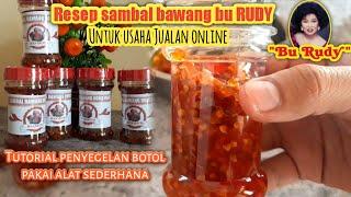 Resep Sambal bawang bu rudy ala rumahan - lengkap cara pengemasan & segel botol pakai alat sederhana