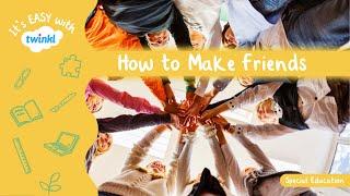 How to Make Friends for Kids | It’s Easy With Twinkl | Twinkl USA