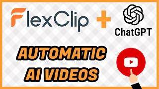 How to make AUTOMATIC AI VIDEOS with ChatGPT and FlexClip | Artificial Intelligence YouTube channel