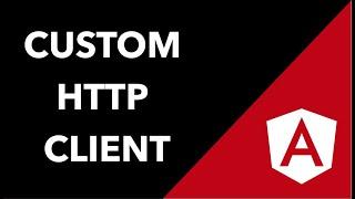 Angular Custom HTTP Client