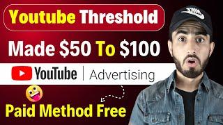 How I Made $50 To $100 Using Youtube Threshold 2024 | Secret Method | Threshold Method| Mr Sham