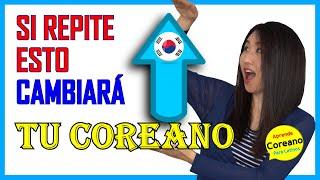 SI REPITE ESTO CAMBIARÁ TU COREANO