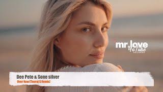 Dee Pete & Sone silver - Over Now (Touraj S Remix)