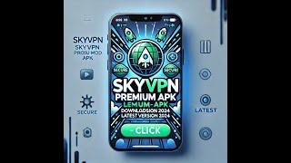 Sky Vpn premium mod Apk download latest version 2024