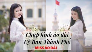 Các tư thế chụp hình áo dài ở Ủy Ban Thành Phố | Miss Áo Dài