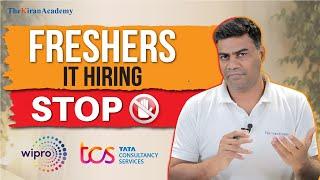 Why Are IT Companies NOT Hiring Freshers in 2024? | What Should You Do? | Kiran Sir