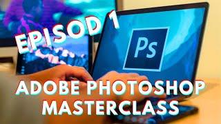 Ep. 1: Introducere in lumea editarii foto (Masterclass Photoshop cu Radu Tudoroiu)