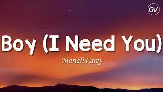 Mariah Carey - Boy (I Need You) [Lyrics]