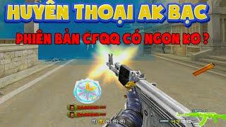 ► Bình luận Đột Kích - AK47 Silver Huyền thoại phiên bản CFQQ có ngon k ?