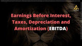 Earnings Before Interest, Taxes, Depreciation and Amortization EBITDA