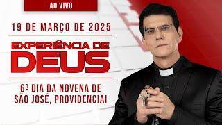 EXPERIÊNCIA DE DEUS | 19/03/25 | 6° DIA DA NOVENA SÃO JOSÉ, PROVIDENCIAI | @PadreManzottiOficial