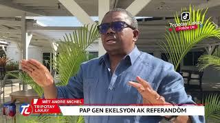 Flash! Mèt Andre Michel sòti nan silans li, deklare pap gen Eleksyon ak referandòm, CPT a echwe