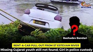 Rent-a-car pull out from St Estevam river, Missing Gujarat youth still not found