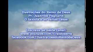 O taxista e as várias casas - Pr Juanribe Pagliarin