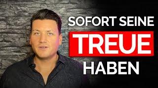 Sofort seine Treue haben – die magische Formel