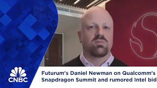 Futurum's Daniel Newman on Qualcomm's Snapdragon Summit and rumored Intel bid