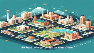 All best  places to visit in Khyrdalan