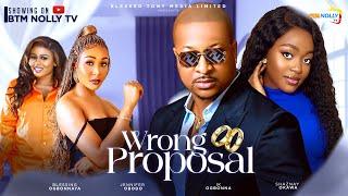 WRONG PROPOSAL - IK OGBONNA, SHAZNAY OKAWA, JENNIFER OBODO, BLESSING- NEW NOLLYWOOD MOVIE 2024