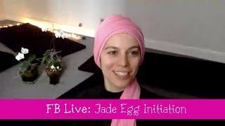 FB Live | Jade Egg Practice for Women (Liana Holistic Intimacy Coach)