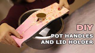 DIY Pot Handles and Lid Holder [with free pattern]