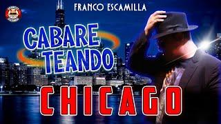 Cabareteando.- Chicago