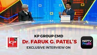 Dr. Faruk Patel, CMD KP Group | Interview at NDTV Profit