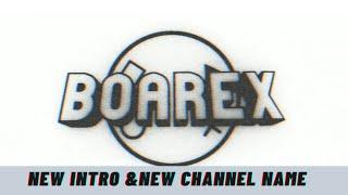 My new intro & channel name changed from SE ULTRON to BOAREX | @BOAREX