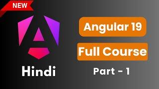 Complete Angular Course in Hindi 2025 | Angular 19 Tutorial