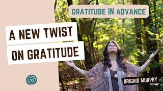 A New Twist on Gratitude: Gratitude in Advance