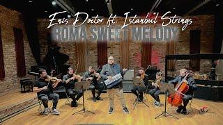 EnNis Doctor ft Istanbul Strings - Roma Sweet Melody Official 6K Video - CukiRecords Production 2024