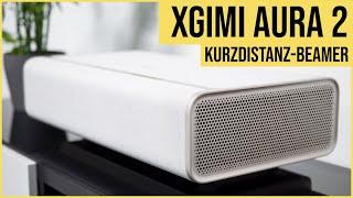 XGIMI Aura 2: Der aktuell beste 4K Ultra-Kurzdistanz-Beamer / Laser-TV im Test