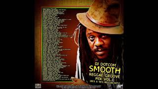 DJ DOTCOM PRESENTS SMOOTH REGGAE GROOVE MIXTAPE (80's & 90's HITZ) (COLLECTORS SERIES)