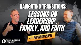 Navigating Transitions: Lessons on Leadership, Family, and Faith | #31