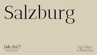 Jak żyć: w Salzburgu? Ula Fiedorowicz