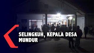 Diduga Selingkuh, Warga Geruduk Kantor Kepala Desa Menuntut Mundur!