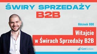 000 - Witaj w Świrach Sprzedaży B2B | Świry Sprzedaży B2B Podcast