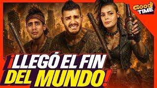 ¿ES EL FIN DEL MUNDO? | Good Time
