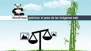 WordPress: optimizar peso imágenes web