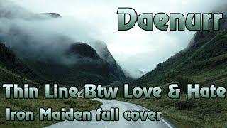 Daenurr - The Thin Line Between Love & Hate (Iron Maiden full cover)