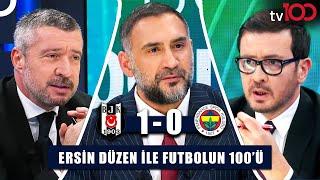 Mourinho Derbilerde Neden Başarısız? | Ersin Düzen ile Futbolun 100'ü