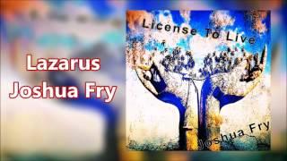 Lazarus by Joshua Fry (Audio)
