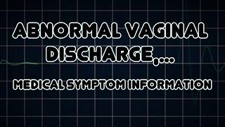 Abnormal vaginal discharge, Dysuria and Penile discharge (Medical Symptom)
