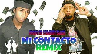 Rochy RD Mi Contacto Remix ft Sammy Black | freestyle