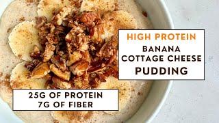 PROTEIN POWER Banana Cottage Cheese Pudding Recipe