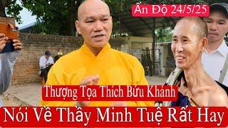 Thượng tọa Thích Bửu Khánh nói về sư Minh Tuệ rất hay nghe cảm động | Ấn Độ sáng 24/5
