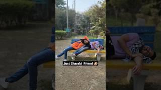 Just Sharabi friend  | Relatable video | Talkative Sahil #shorts